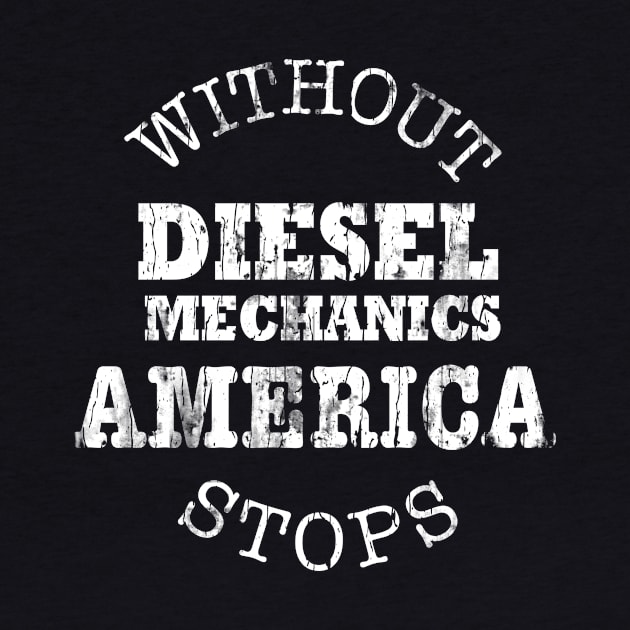 Without Diesel Mechanics America Stops Gift by Designtigrate